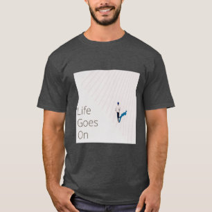 Het leven gaat door - minimalistisch Inspirerend o T-shirt