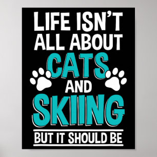Het leven gaat niet alleen over katten en skiën, w poster