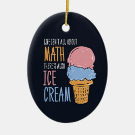 Het leven gaat niet alleen over Wiskunde. Er is oo Keramisch Ornament