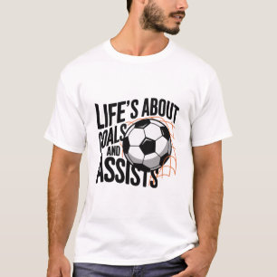 Het leven gaat over doelen en helpt grappige voetb t-shirt