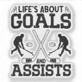 Het leven gaat over doelen en helpt ijshockeyliefh sticker (Voorkant)