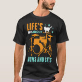 Het leven gaat over drums en katten t-shirt (Voorkant)