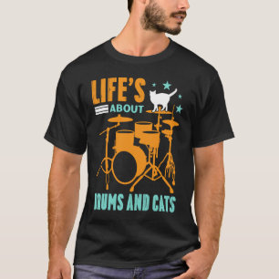 Het leven gaat over drums en katten t-shirt