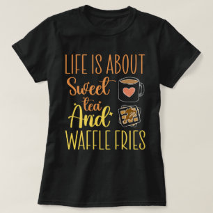 Het leven gaat over zoete thee en wafelfrietjes gr t-shirt