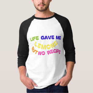 HET LEVEN GAF ME CITROENEN MAAR GEEN RECEPT T-SHIRT