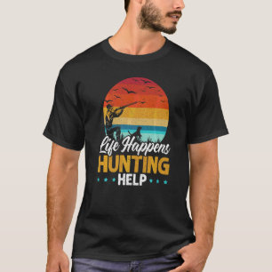 Het leven gebeurt als jagers dieren helpen jager d t-shirt