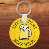 Het leven gebeurt, bier, grappige citaat sleutelhanger (Voorkant)