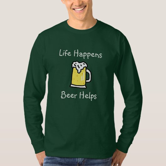 Het Leven Gebeurt, Bier Helpt Alcohol Humor T-shirt (Voorkant)