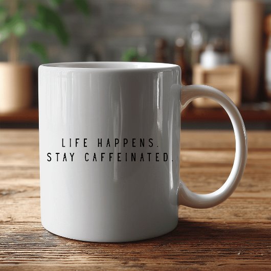 het leven gebeurt blijf cafeïnehoudend  koffiemok
