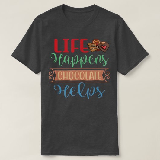 Het leven gebeurt Chocolade helpt de National Choc T-shirt (Design voorkant)