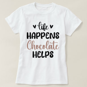 Het leven gebeurt Chocolade helpt familie ontbijt  T-shirt