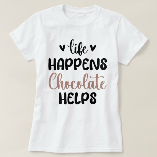 Het leven gebeurt Chocolade helpt familie ontbijt  T-shirt (Design voorkant)