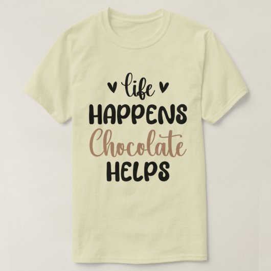 Het leven gebeurt Chocolade helpt familie ontbijt  T-shirt (Design voorkant)