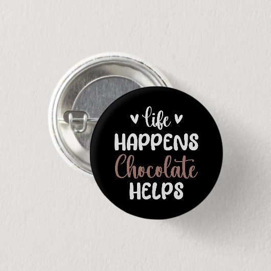 Het leven gebeurt chocolade helpt positiviteit typ ronde button 3,2 cm (Voorkant /achterkant)