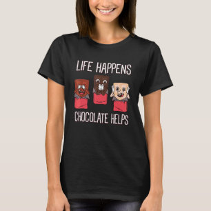 Het leven gebeurt Chocolate Helpt Chocolates-choco T-shirt
