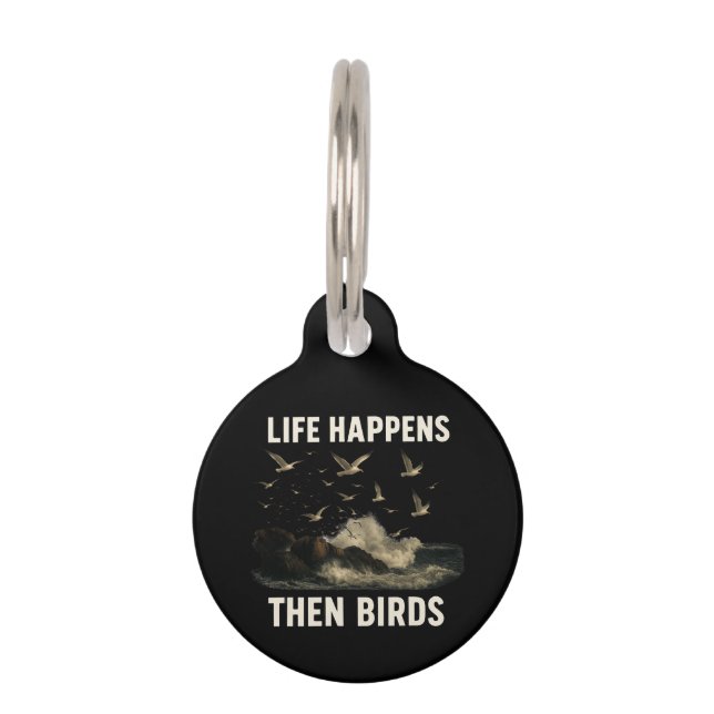 Het leven gebeurt dan Vogels Funny Zeemeeuw Quote  Huisdierpenning (Voorkant)