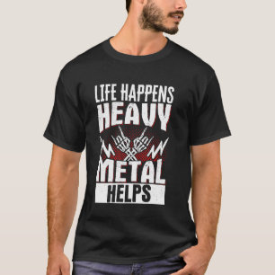 Het leven gebeurt Heavy Metal helpt T-shirt