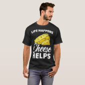 Het leven gebeurt helpt Cheesy Mozzarella Cheddar T-shirt (Voorkant volledig)