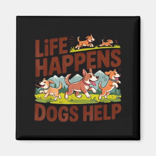 Het leven gebeurt honden helpen grappige schattige magneet (Voorkant)