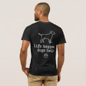Het Leven Gebeurt Honden Helpen T-shirt (Achterkant volledig)