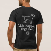 Het Leven Gebeurt Honden Helpen T-shirt (Achterkant)