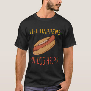 Het leven gebeurt Hot Dog Foodie Wiener Fast Food  T-shirt