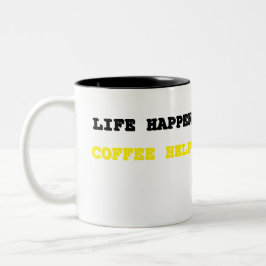 Het leven gebeurt. Koffie helpt. coffee mu Tweekleurige Koffiemok