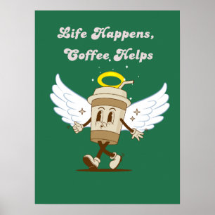 Het leven gebeurt, koffie helpt grappige groene gr poster