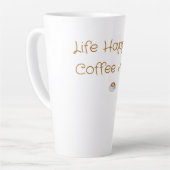 Het Leven Gebeurt, Koffie Helpt – Grappige Koffie Latte Mok (Linkerhoek)