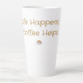 Het Leven Gebeurt, Koffie Helpt – Grappige Koffie Latte Mok (Voorkant)