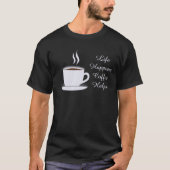 Het leven gebeurt, Koffie helpt in Witte Tekst T-shirt (Voorkant)