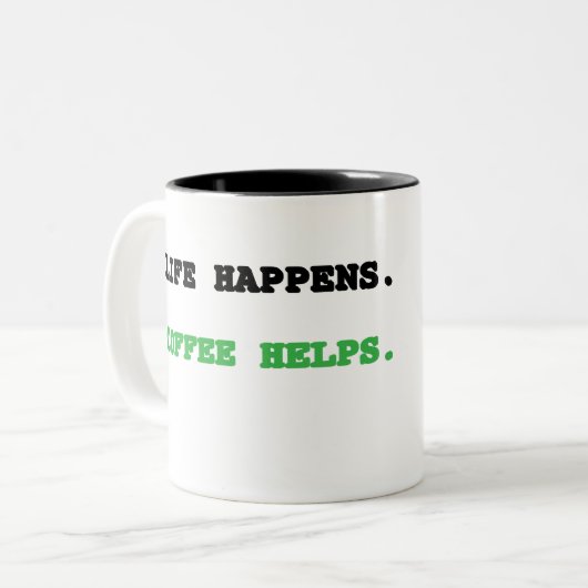 Het leven gebeurt. Koffie helpt. koffie mok (Voorkant links)