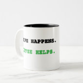 Het leven gebeurt. Koffie helpt. koffie mok (Voorkant links)