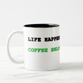Het leven gebeurt. Koffie helpt. koffiekopje Tweekleurige Koffiemok