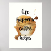 Het leven gebeurt koffie helpt poster (Voorkant)