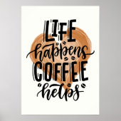 Het leven gebeurt koffie helpt poster (Voorkant)