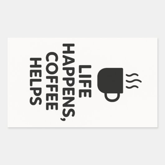 Het leven gebeurt, koffie helpt sticker (Voorkant)