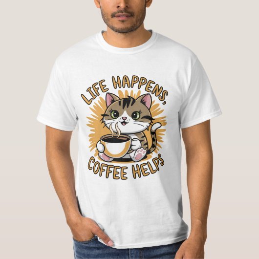Het leven gebeurt koffie Helpt T-shirt (Voorkant)