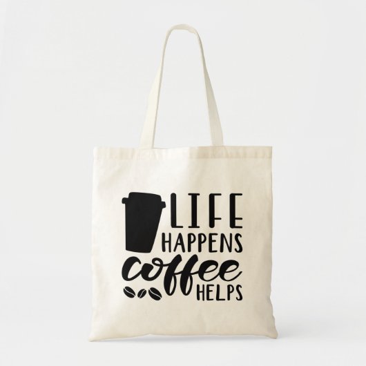Het leven gebeurt koffie Helpt Tote Bag (Voorkant)