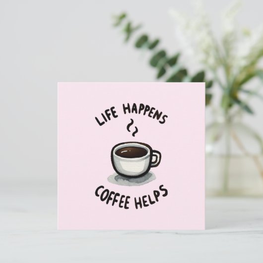 Het leven gebeurt, koffie helpt - voor koffieliefh (Staand voorkant)