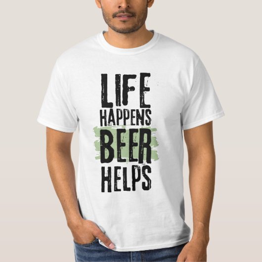Het leven gebeurt met bier helpt schimmige citaat  t-shirt (Voorkant)
