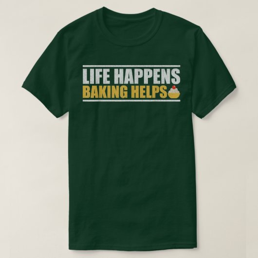 Het leven gebeurt met het bakken Helpt T Shirt (Design voorkant)