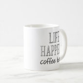 Het leven gebeurt met koffie, grappig koffiemok (Voorkant rechts)