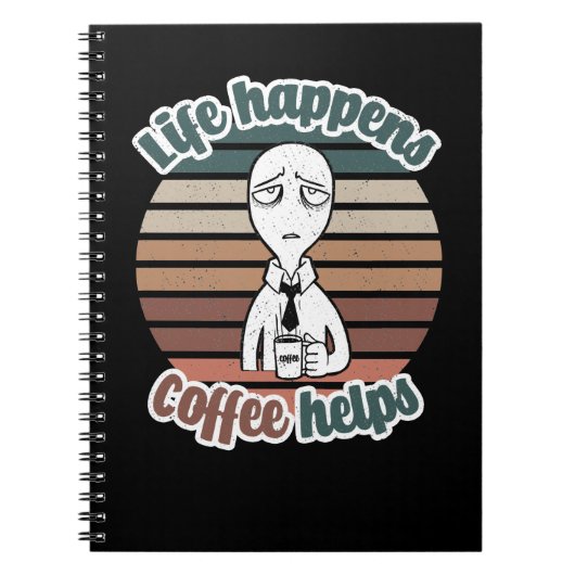 Het leven gebeurt met koffie|Het beste cadeau voor Notitieboek (Voorkant)