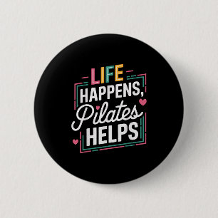 Het leven gebeurt Pilates helpt grappige Motivatie Ronde Button 5,7 Cm