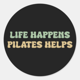 Het leven gebeurt pilates helpt | Motivatie traini Ronde Sticker