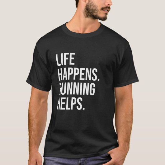 Het Leven Gebeurt Rennen Helpt Grappige Hardloop L T-shirt (Voorkant)