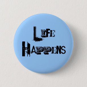 "Het leven gebeurt" Ronde Button 5,7 Cm