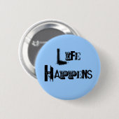 "Het leven gebeurt" Ronde Button 5,7 Cm (Voorkant /achterkant)