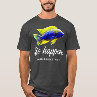 Het leven gebeurt via aquariums t-shirt